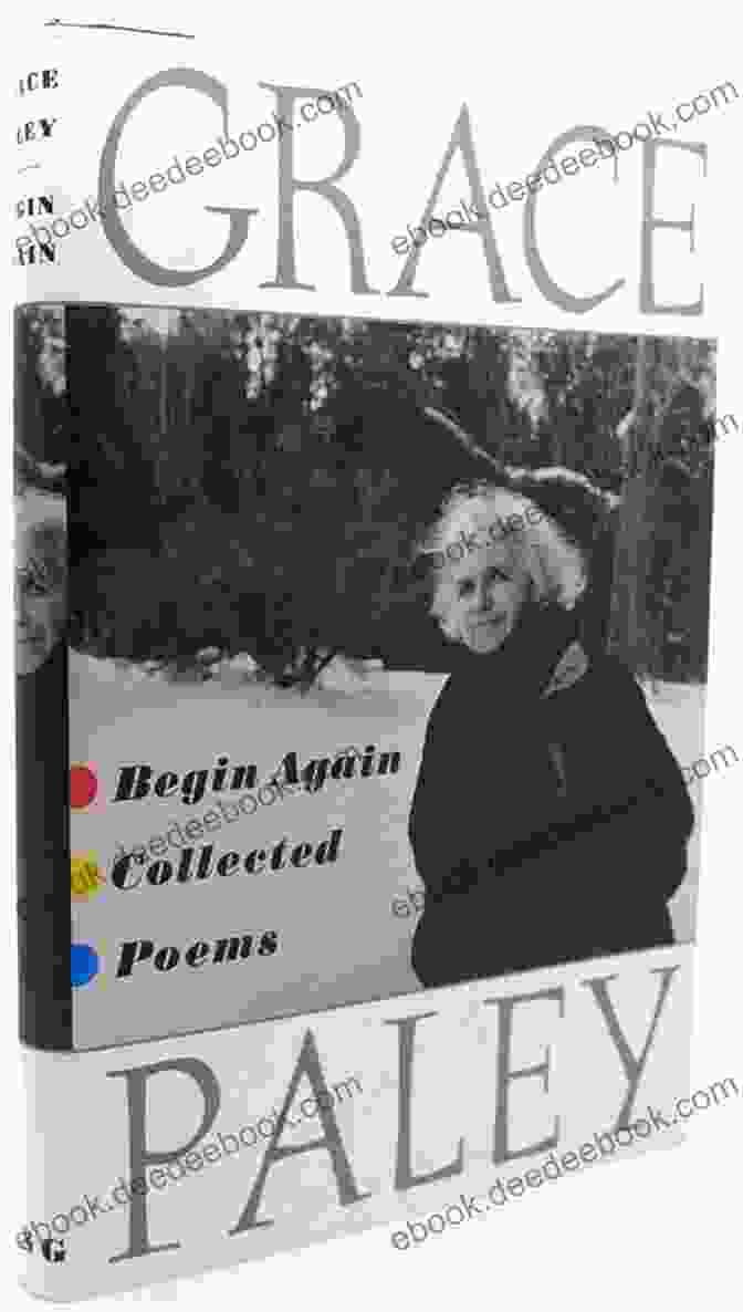 Cover Of Begin Again Collected Poems By Grace Paley Begin Again: Collected Poems Grace Paley