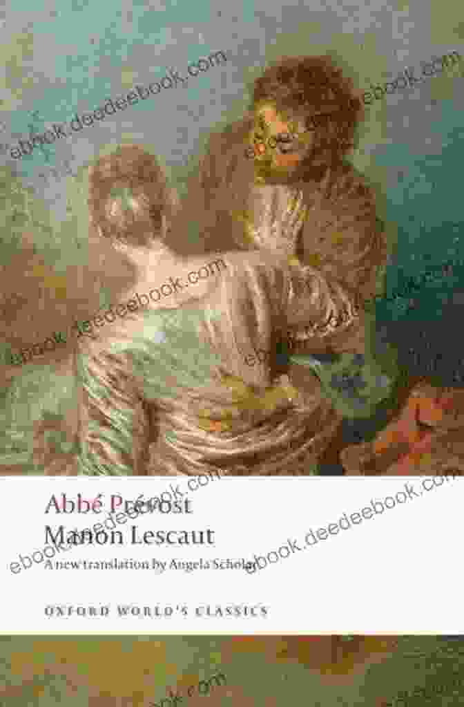 Cover Of The Oxford World Classics Edition Of Manon Lescaut, Featuring An Image Of Manon And Des Grieux Embracing Manon Lescaut (Oxford World S Classics)