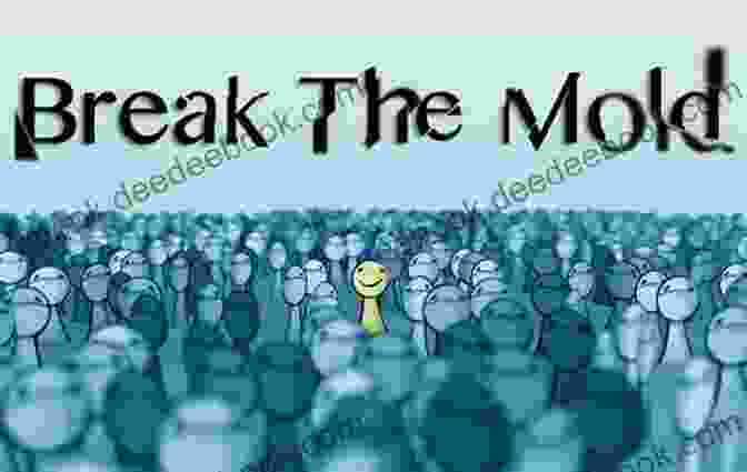 Person Breaking A Mold, Symbolizing Breaking Away From Conformity And Leading The Way Women Who Don T Wait In Line: Break The Mold Lead The Way