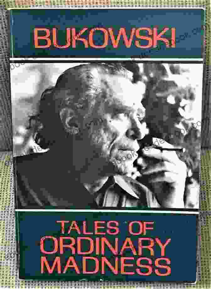 Vintage Edition Of Charles Bukowski's Tales Of Ordinary Madness, Featuring A Raw And Gritty Cover That Reflects The Book's Themes Tales Of Ordinary Madness Charles Bukowski