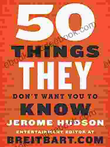 50 Things They Don t Want You to Know