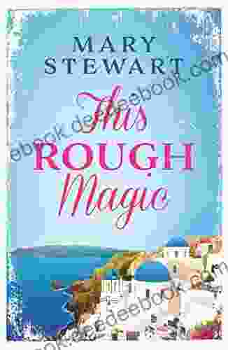 This Rough Magic: A completely unputdownable adventure set in the South of France (Mary Stewart Modern Classics)