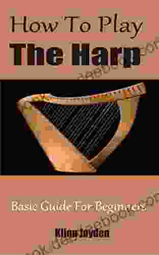 How To Play The Harp: Basic Guide For Beginners