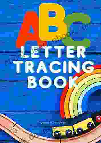 ABC Alphabet Letter Tracing Alphabet Letter Tracing Workbook For Handwriting Practice And Letter Identifying Tracing And Coloring For Boys And Girls : Perfect For Learning How To Write