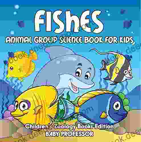 Fishes: Animal Group Science For Kids Children S Zoology Edition