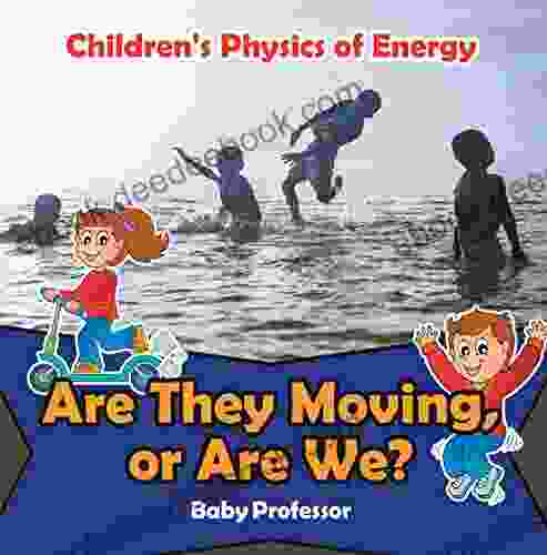 Are They Moving Or Are We? Children S Physics Of Energy