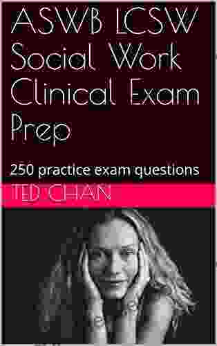 ASWB LCSW Social Work Clinical Exam Prep: 250 practice exam questions