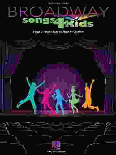 Broadway Songs for Kids: Songs Originally Sung on Stage by Children