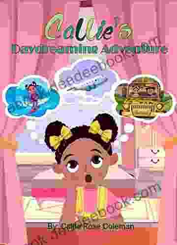 Callie s Daydreaming Adventure Carol Petrie