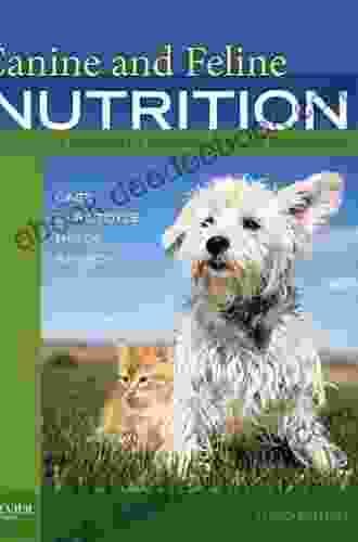 Canine And Feline Nutrition: A Resource For Companion Animal Professionals