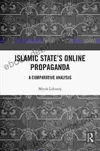 Islamic State s Online Propaganda: A Comparative Analysis (Routledge Studies in Political Islam)