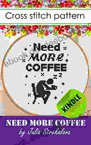 Cross stitch patterns for beginners Need more coffee easy and small for adults Hand embroidery designs edition letters