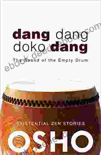 Dang Dang Doko Dang: The Sound of the Empty Drum (OSHO Classics)