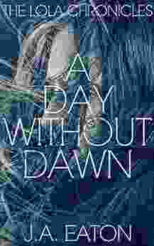 A Day Without Dawn (The Lola Chronicles 2)