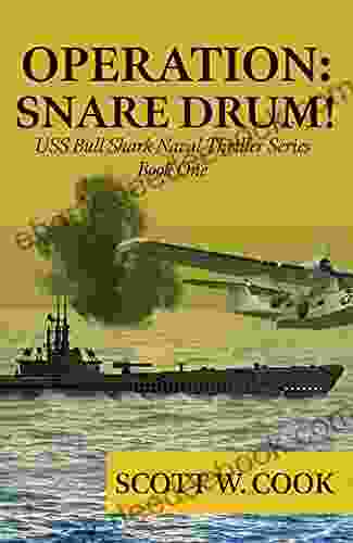 Operation: Snare Drum: A WWII Submarine Adventure Novel (USS Bull Shark Naval Thriller 1)