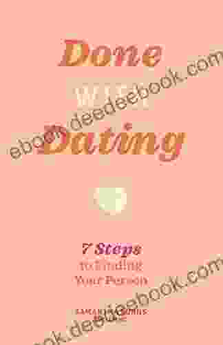 Done With Dating: 7 Steps To Finding Your Person