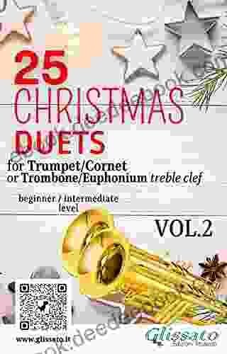 25 Christmas Duets For Trumpet Or Trombone T C Vol 2: Easy For Beginner/intermediate