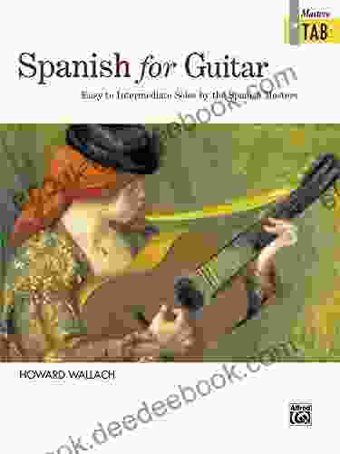 Spanish for Guitar: Masters in TAB: Easy to Intermediate Sheet Music Solos by the Spanish Masters