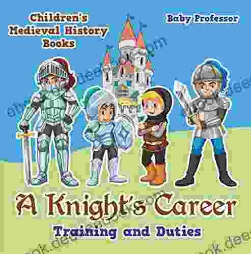 A Knight S Career: Training And Duties Children S Medieval History