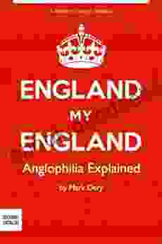 England My England: Anglophilia Explained