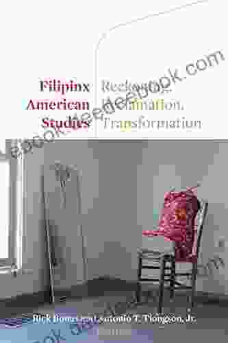 Filipinx American Studies: Reckoning Reclamation Transformation