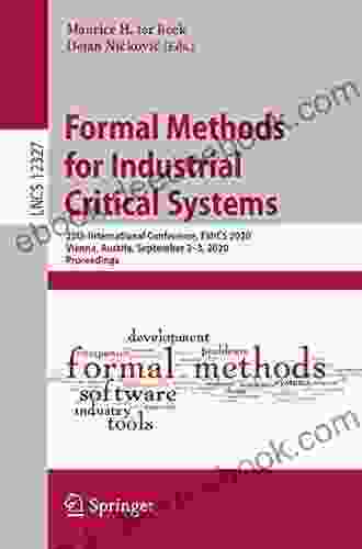 Formal Methods For Industrial Critical Systems: 25th International Conference FMICS 2024 Vienna Austria September 2 3 2024 Proceedings (Lecture Notes In Computer Science 12327)