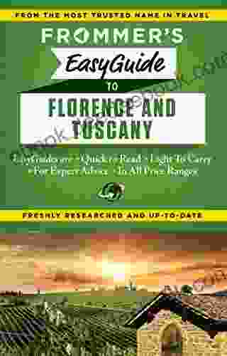 Frommer S EasyGuide To Florence And Tuscany (Easy Guides)