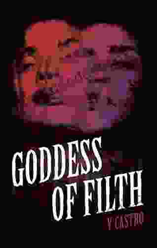 Goddess Of Filth V Castro