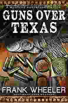 Guns Over Texas (Westward Saga Western) (A Western Adventure Fiction)