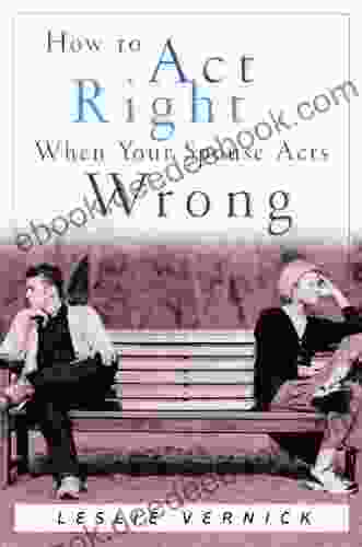 How To Act Right When Your Spouse Acts Wrong (Indispensable Guides For Godly Living)