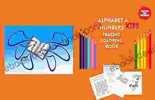 Kids Alphabet Numbers Tracing Coloring Book: Handwriting Practice Workbook For Preschoolers Practice Workbook For Kids With Pen Control Line Tracing And Animal Illustration