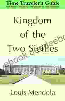 Kingdom of the Two Sicilies: The Time Traveler s Guide