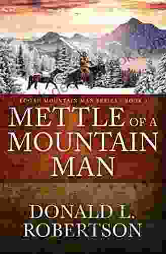 Mettle of a Mountain Man: Logan Mountain Man Western 3 (A Logan Mountain Man Series)