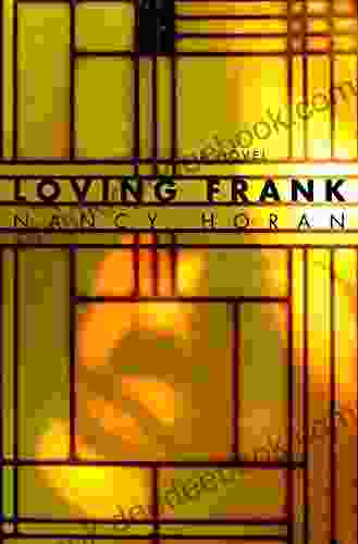 Loving Frank: A Novel Nancy Horan