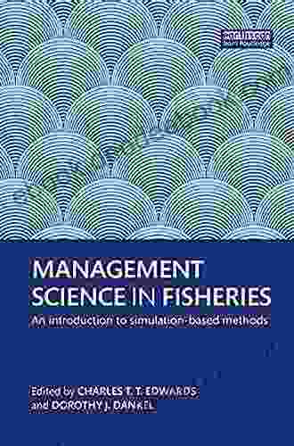 Management Science In Fisheries: An Introduction To Simulation Based Methods (Earthscan Oceans)