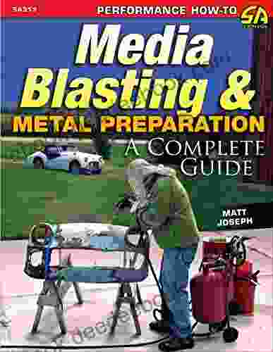Media Blasting Metal Preparation: A Complete Guide