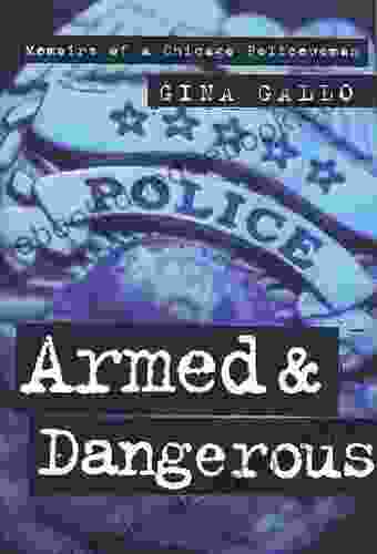 Armed and Dangerous: Memoirs of a Chicago Policewoman (Illinois)