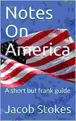 Notes On America: A short but frank guide