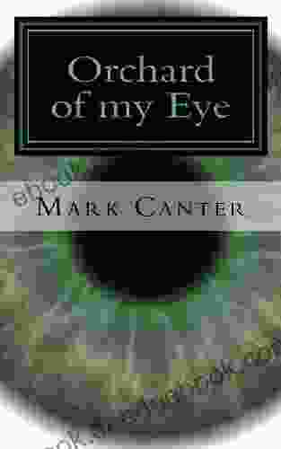 Orchard of My Eye Mark Canter