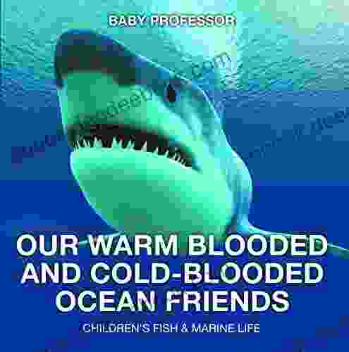 Our Warm Blooded and Cold Blooded Ocean Friends Children s Fish Marine Life