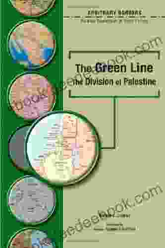 The Green Line: The Division Of Palestine : Political Boundaries In World History (Arbitrary Borders)