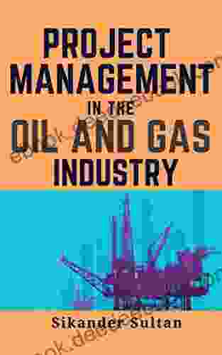 PROJECT MANAGEMENT IN OIL AND GAS INDUSTRY