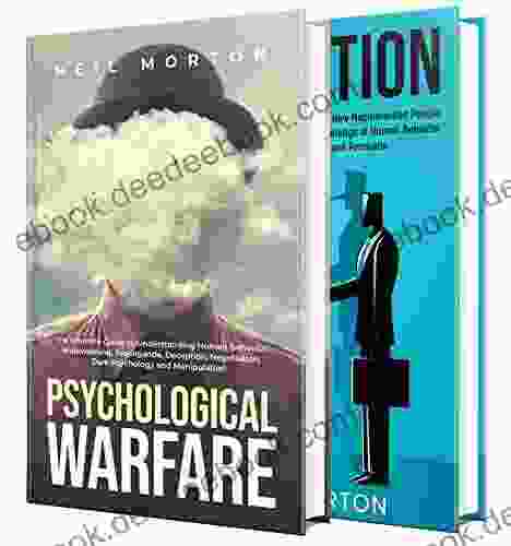 Psychological Warfare And Deception: What You Need To Know About Human Behavior Dark Psychology Propaganda Negotiation Manipulation And Persuasion