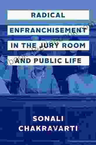 Radical Enfranchisement In The Jury Room And Public Life