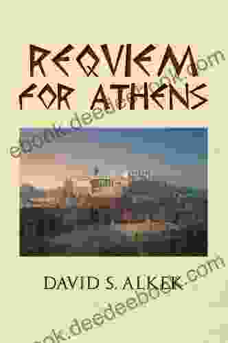 Requiem For Athens David S Alkek