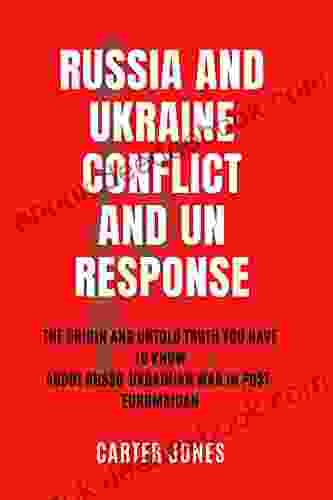 Russia And Ukraine Conflict And UN Response: The Origin And Untold Truth You Have To Know About Russo Ukrainian War In Post Euromaidan