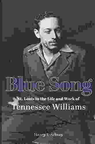 Blue Song: St Louis in the Life and Work of Tennessee Williams