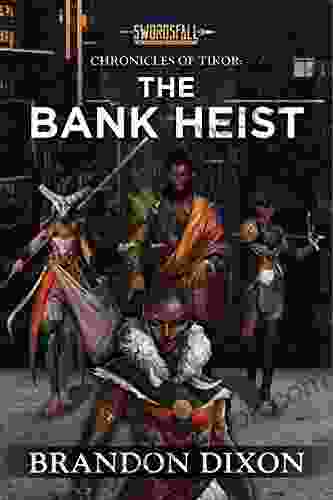 The Bank Heist: A Swordsfall Lore (The Chronicles Of Tikor 6)