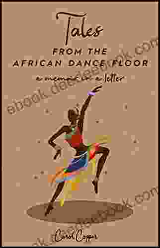 Tales From The African Dance Floor: A Memoir In A Letter