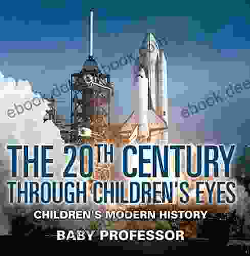 The 20th Century through Children s Eyes Children s Modern History